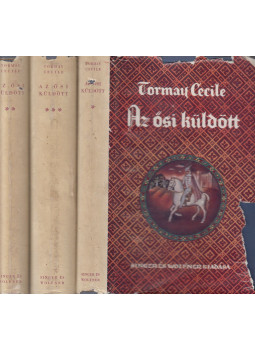 Tormay Cécile - Az ősi küldött I-III. Tormay Cécile - Az ősi küldött I-III., Budapest 0 antikvár könyv