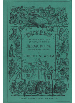 Robert Newsom - Dickens of the Romantic Side of Familair Things: Bleak House and the Novel Tradition, New York 1997 antikvár könyv