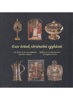 H. Kolba Judit - Ezer évünk történelmi egyházai - Szakrális kincseink, Keszthely 2004 antikvár könyv