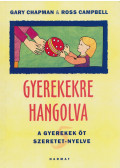 Campbell, Ross,Gary Chapman - Gyerekekre hangolva