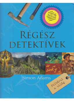 Simon Adams - Régész detektívek Simon Adams - Régész detektívek, Budapest 2010 antikvár könyv