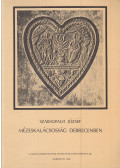 Szabadfalvi József - Mézeskalácsosság Debrecenben