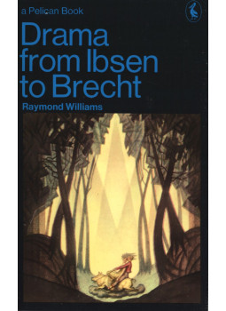 Raymond Williams - Drama from Ibsen to Brecht Raymond Williams - Drama from Ibsen to Brecht, New York 1976 antikvár könyv