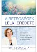 Dr. Csomai Zita - A betegségek lelki eredete