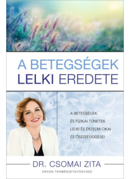 Dr. Csomai Zita - A betegségek lelki eredete Dr. Csomai Zita - A betegségek lelki eredete, null 2024 antikvár könyv
