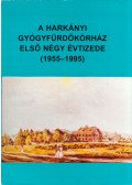 Bőhrer Győző,Kálózdi Tamás,Sík Mária,Tantó Zsuzsanna,Várhelyi Magdolna - A harkányi gyógyfürdőkórház első négy évtizede (1955-1995) (dedikált)