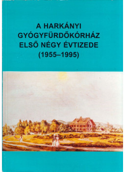 Bőhrer Győző, Kálózdi Tamás, Sík Mária, Tantó Zsuzsanna, Várhelyi Magdolna - A harkányi gyógyfürdőkórház első négy évtizede (1955-1995) (dedikált) Bőhrer Győző, Kálózdi Tamás, Sík Mária, Tantó Zsuzsanna, Várhelyi Magdolna - A harkányi gyógyfürdőkórház első négy évtizede (1955-1995) (dedikált), Harkány 1996 antikvár könyv