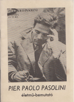 Pintér Judit, Kövesdy Gábor - Pier Paolo Pasolini életmű-bemutató Pintér Judit, Kövesdy Gábor - Pier Paolo Pasolini életmű-bemutató, Budapest 1988 antikvár könyv