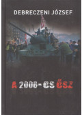 Debreczeni József - A 2006-os ősz (aláírt)
