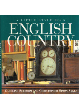 Caroline Seebohm, Christopher Simon Sykes - English Country: A Little Style Book, New York, New York 1995 antikvár könyv