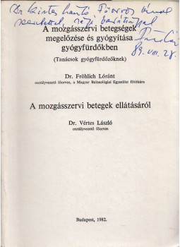 Dr. Fröhlich Lóránt, Dr. Vértes László - A mozgásszervi betegségek megelőzése és gyógyítása gyógyfürdőkben / A mozgásszervi betegek ellátásáról (dedikált), Budapest 1982 antikvár könyv