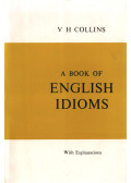 Collins, V. H. - A Book of English Idioms