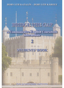 Horváth Katalin, Horváth Károly - Bridge The Gap 2 - Student's Book Horváth Katalin, Horváth Károly - Bridge The Gap 2 - Student's Book, Sopron 0 antikvár könyv