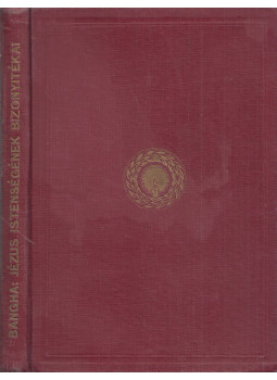 Bangha Béla - Jézus Istenségének Bizonyítékai, Budapest 1923 antikvár könyv