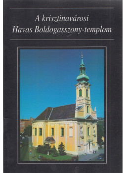 Dr. Török József - A krisztinavárosi Havas Boldogasszony-templom, Budapest 2004 antikvár könyv