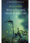 Delia Owens - Ahol a folyami rákok énekelnek