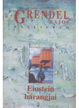 Grendel Lajos - Einstein harangjai Grendel Lajos - Einstein harangjai, Pozsony 2000 antikvár könyv