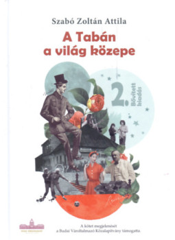 Szabó Zoltán Attila - A Tabán a világ közepe Szabó Zoltán Attila - A Tabán a világ közepe, null 2024 antikvár könyv