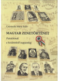 Csizmadia Mária Judit - Magyar zenetörténet - Fiataloknak a kezdetektől napjainkig