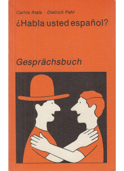 Atala, Carlos, Pahl, Dietrich - ¿Habla usted español?, Berlin 1981 antikvár könyv