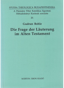 Bohle, Gudrun - Die Frage der Läuterung im Alten Testament, Budapest 1998 antikvár könyv