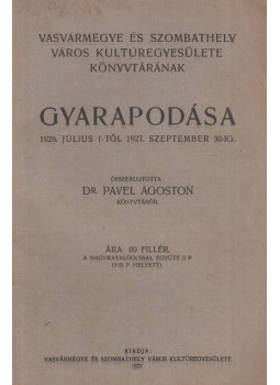 Pável Ágoston - Vasvármegye és Szombathely Város Kultúregyesülete Könyvtárának gyarapodása, Szombathely 1927 antikvár könyv