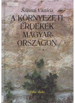 Szirmai Viktória - A környezeti érdekek Magyarországon, Budapest 1999 antikvár könyv