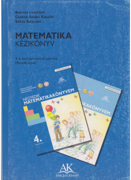 Balassa Lászlóné, Csekné Szabó Katalin, Szilas Ádámné - Matematika kézikönyv 4/II. Balassa Lászlóné, Csekné Szabó Katalin, Szilas Ádámné - Matematika kézikönyv 4/II., Celldömölk 2008 antikvár könyv