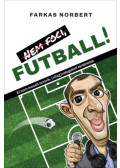 Farkas Norbert - Nem foci, FUTBALL!