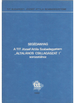 S. Tóth László, Schlosser Tamás - Segédanyag a TIT József Attila Szabadegyetem "Általános csillagászat I" sorozatához, Budapest 1981 antikvár könyv