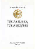 Szabó László Dezső - Tűz az éjben, tűz a szívben