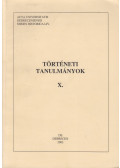 Takács Péter - Történeti tanulmányok X.