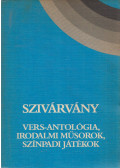 Hárs György - Szivárvány - Vers-antológia, irodalmi műsorok, színpadi játékok