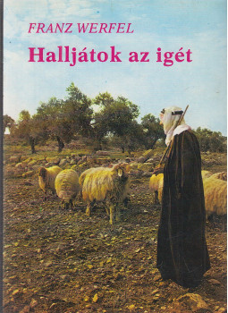 Franz Werfel - Halljátok az igét Franz Werfel - Halljátok az igét, Budapest 1980 antikvár könyv