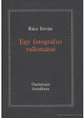 Rácz István - Egy fotográfus vallomásai