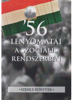Lakner Zoltán Lehel - '56 lenyomatai a szociális rendszerben Lakner Zoltán Lehel - '56 lenyomatai a szociális rendszerben, Budapest 2017 antikvár könyv