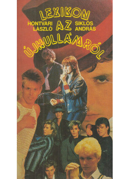 Hontvári László, Siklós András - Lexikon az újhullámról Hontvári László, Siklós András - Lexikon az újhullámról, Budapest 1987 antikvár könyv
