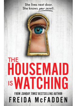 Freida McFadden - The Housemaid Is Watching Freida McFadden - The Housemaid Is Watching, null 2024 antikvár könyv
