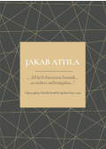 Jakab Attila - Föl kell ébreszteni bennük - Az emberi méltóságukat