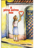 Lukátsi Vilma - A piros szíves ház