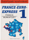 Michel Soignet ,Szabó Anita - France-Euro-Express 1. -  Francia munkafüzet