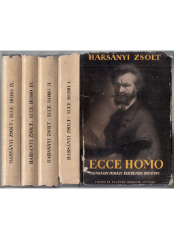 Harsányi Zsolt - Ecce homo I-IV. Harsányi Zsolt - Ecce homo I-IV., Budapest 1939 antikvár könyv