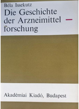 Dr. Issekutz Béla - Die Geschichte der Arzneimittelforschung Dr. Issekutz Béla - Die Geschichte der Arzneimittelforschung, Budapest 1971 antikvár könyv