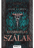 Anne L. Green - Elvarratlan szálak - bővített újrakiadás
