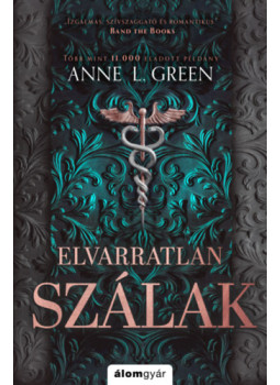 Anne L. Green - Elvarratlan szálak - bővített újrakiadás Anne L. Green - Elvarratlan szálak - bővített újrakiadás, null 2024 antikvár könyv