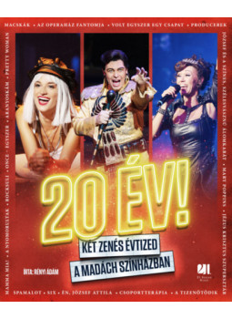 Rényi Ádám - 20 év! - Két zenés évtized a Madách Színházban Rényi Ádám - 20 év! - Két zenés évtized a Madách Színházban, Budapest 2024 antikvár könyv