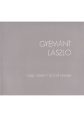 Gyémánt László - Gyémánt László - Nagy utazás / Grand Voyage