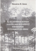 Mészáros M. János dr. - Az állatorvos-képzés 1818-tól 2004-ig elhunyt tanárainak és előadóinak sírjai