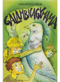 Nógrádi Gábor - Galambnagymama (dedikált) Nógrádi Gábor - Galambnagymama (dedikált), Budapest 1996 antikvár könyv