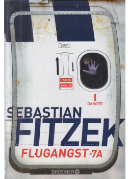 Sebastian Fitzek - Flugangst 7A Sebastian Fitzek - Flugangst 7A, München 2017 antikvár könyv